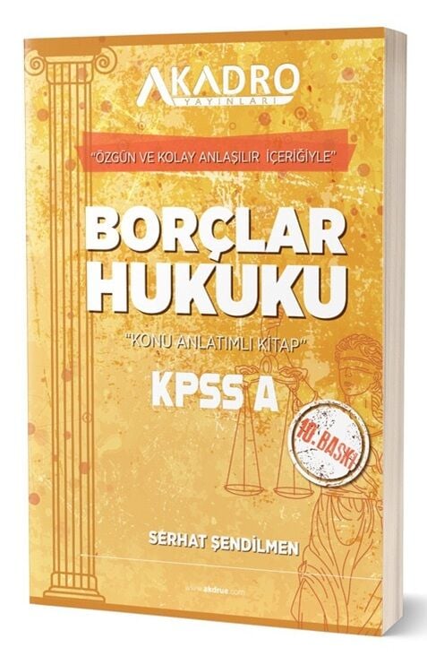 A Kadro KPSS A Grubu Borçlar Hukuku Konu Anlatımlı 10. Baskı - Serhat Şendilmen A Kadro Yayınları
