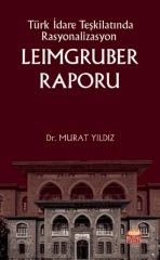 Nobel Türk İdare Teşkilatında Rasyonalizasyon Leimgruber Raporu - Murat Yıldız Nobel Bilimsel Eserler