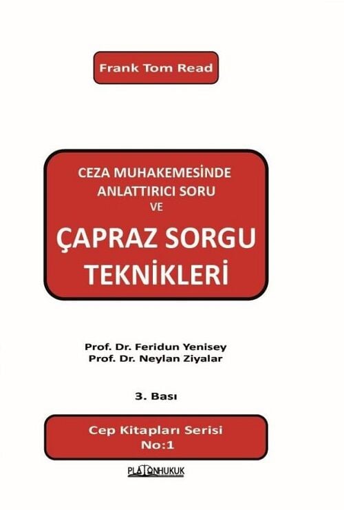 Platon Ceza Muhakemesinde Anlattırıcı Soru ve Çapraz Soru Teknikleri 3. Baskı - Feridun Yenisey Platon Hukuk Yayınları