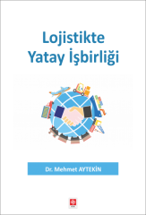 Ekin Lojistikte Yatay İşbirliği - Mehmet Aytekin Ekin Yayınları