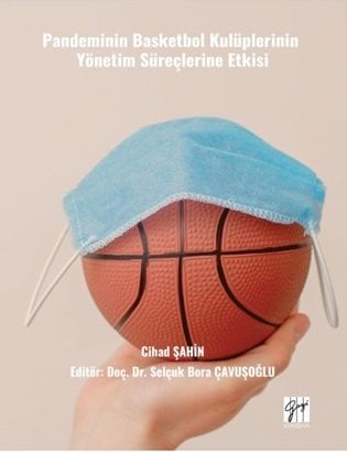 Gazi Kitabevi Pandeminin Basketbol Kulüplerinin Yönetim Süreçlerine Etkisi - Cihad Şahin Gazi Kitabevi