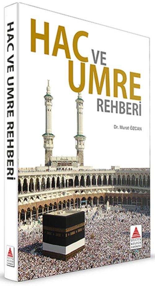 Hac ve Umre Rehberi - Murat Özcan Delta Kültür Yayınları