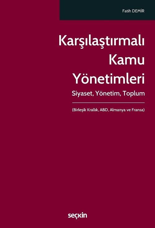 Seçkin Karşılaştırmalı Kamu Yönetimleri - Fatih Demir Seçkin Yayınları