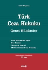 Seçkin Türk Ceza Hukuku Genel Hükümler 21. Baskı - İzzet Özgenç Seçkin Yayınları