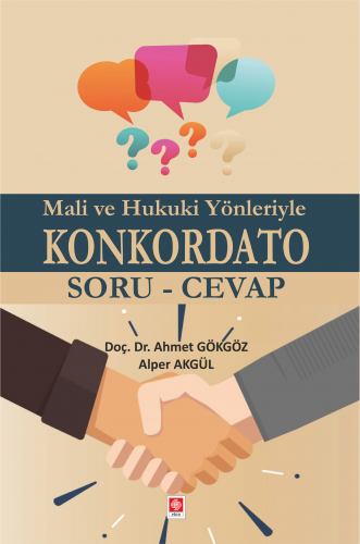 Ekin Mali ve Hukuki Yönleriyle Konkordato Soru-Cevap - Ahmet Gökgöz, Alper Akgül Ekin Yayınları