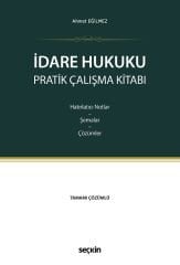 Seçkin İdare Hukuku Pratik Çalışma Kitabı - Ahmet Eğilmez Seçkin Yayınları