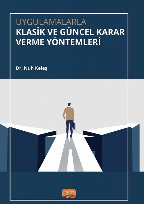 Nobel Uygulamalarla Klasik ve Güncel Karar Verme Yöntemleri - Nuh Keleş Nobel Bilimsel Eserler