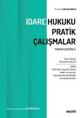 Seçkin İdare Hukuku Pratik Çalışmalar 6. Baskı - Halil Kalabalık Seçkin Yayınları