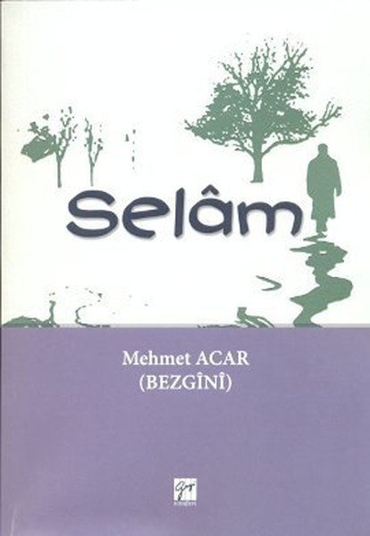 Selam - Mehmet Acar Bezgini Gazi Kitabevi