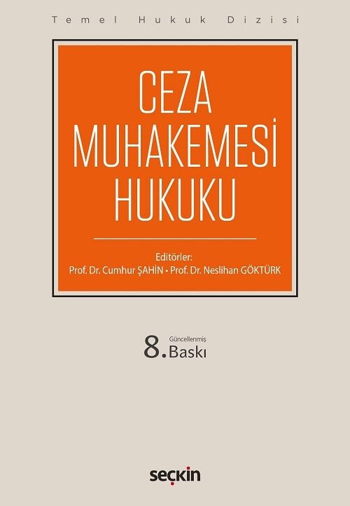 Seçkin Ceza Muhakemesi Hukuku 8. Baskı - Cumhur Şahin, Neslihan Göktürk Seçkin Yayınları
