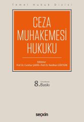 Seçkin Ceza Muhakemesi Hukuku 8. Baskı - Cumhur Şahin, Neslihan Göktürk Seçkin Yayınları