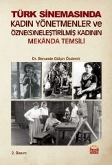 Nobel Türk Kadın Yönetmenler ve Özne(s)neleştirilmiş Kadının Mekânda Temsili - Berceste Gülçin Özdemir Nobel Bilimsel Eserler
