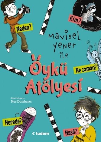 Mavisel Yener ile Öykü Atölyesi - Mavisel Yener Tudem Yayınları