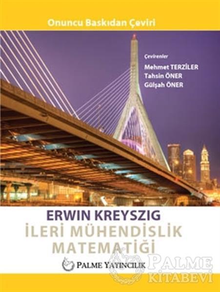 Palme İleri Mühendislik Matematiği - Erwin Kreyszig Palme Akademik Yayınları