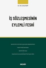Seçkin İş Sözleşmesinin Eylemli Feshi - Umut Kurt Seçkin Yayınları