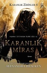 Karanlık Zihinler-4 Karanlık Miras - Alexandra Bracken Parodi Yayınları