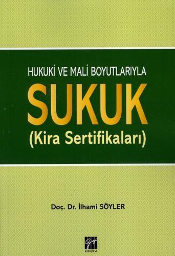Gazi Kitabevi Hukuki ve Mali Boyutlarıyla Sukuk - İlhami Söyler Gazi Kitabevi