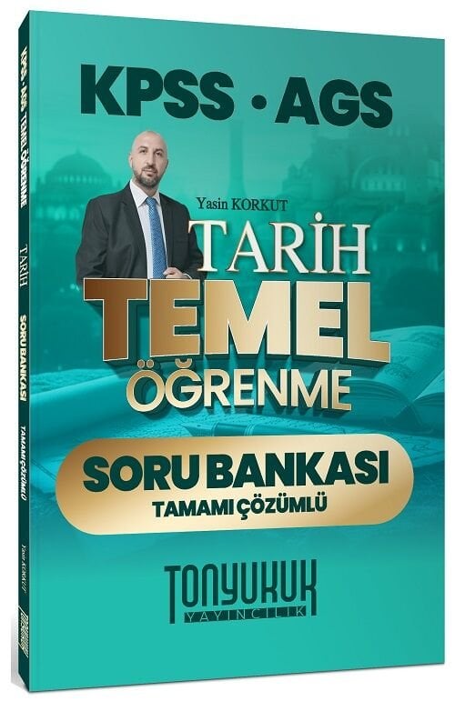 Tonyukuk 2026 KPSS MEB-AGS Tarih Temel Öğrenme Soru Bankası Çözümlü - Yasin Korkut Tonyukuk Yayıncılık