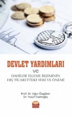 Nobel Devlet Yardımları ve Dahilde İşleme Rejiminin Dış Ticaretteki Yeri ve Önemi - Uğur Özgöker, Yusuf İnamoğlu Nobel Bilimsel Eserler