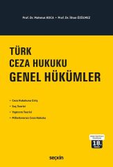 Seçkin Türk Ceza Hukuku Genel Hükümler 18. Baskı - Mahmut Koca, İlhan Üzülmez Seçkin Yayınları