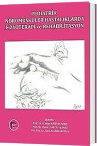 Hipokrat Pediatrik Nöromusküler Hastalıklarda Fizyoterapi ve Rehabilitasyon Hipokrat Kitabevi