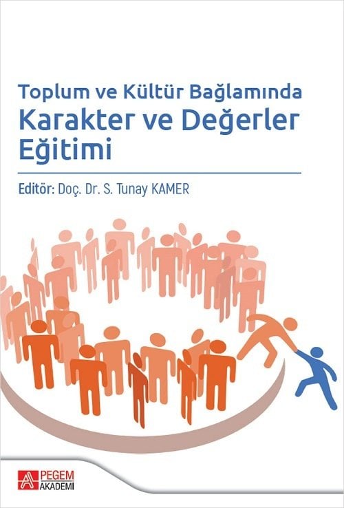 Pegem Toplum ve Kültür Bağlamında Karakter ve Değerler Eğitimi - Tunay Kamer Pegem Akademi Yayınları