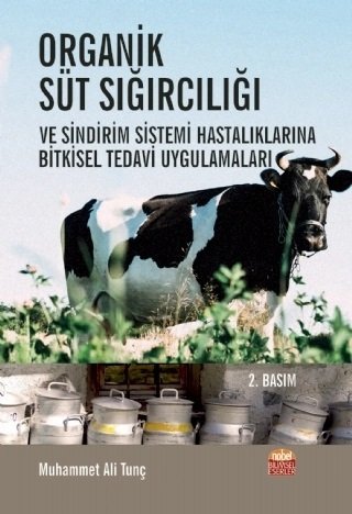 Nobel Organik Süt Sığırcılığı ve Sindirim Sistemi Hastalıklarına Bitkisel Tedavi Uygulamaları - Muhammet Ali Tunç Nobel Bilimsel Eserler