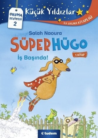 Küçük Yıldızlar: Süperhügo-1 Süperhügo İş Başında - Salah Naoura Tudem Yayınları
