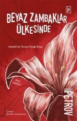 Beyaz Zambaklar Ülkesinde - Grigoriy Petrov Parodi Yayınları