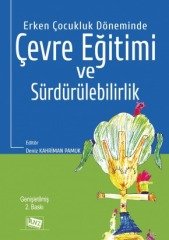 Anı Yayıncılık Erken Çocukluk Döneminde Çevre Eğitimi Ve Sürdürülebilirlik 2. Baskı - Deniz Kahriman Pamuk Anı Yayıncılık