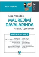 Adalet Eşler Arasındaki Mal Rejimi Davalarında Yargıtay Uygulaması Pratik Uygulama Rehberi 2. Baskı - İhsan Makas Adalet Yayınevi