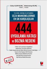 Adalet Ceza Mahkemelerinde En Sık Karşılaşılan 444 Uygulama Hatası ve Bozma Nedeni - Gülay Uçar Kılınç Adalet Yayınevi
