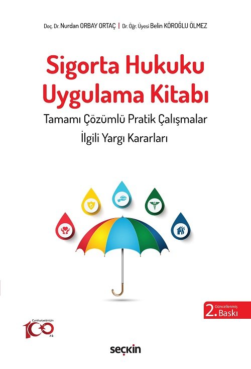 Seçkin Sigorta Hukuku Uygulama Kitabı 2. Baskı - Nurdan Orbay Ortaç, Belin Köroğlu Ölmez Seçkin Yayınları
