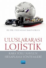 Nobel Uluslararası Lojistik Kara Yolu Navlun Hesaplama Yöntemleri - Mehmet Ragıp Görgün Nobel Akademi Yayınları