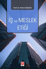 Ekin İş ve Meslek Etiği - Ahmet Özçelik Ekin Yayınları