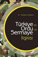 Nobel Türkiye’de Ordu ve Sermaye İlişkisi - Abdullah Köktürk Nobel Bilimsel Eserler