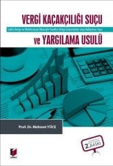 Adalet Vergi Kaçakçılığı Suçu ve Yargılama Usulü 2. Baskı - Mehmet Yüce Adalet Yayınevi