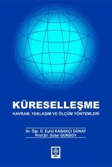 Ekin Küreselleşme Kavram, Yaklaşım ve Ölçüm Yöntemleri - Eylül Kabakçı Günay Ekin Yayınları