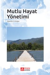 Pegem Mutlu Hayat Yönetimi - Alaeddin Erdoğan Pegem Akademi Yayınları