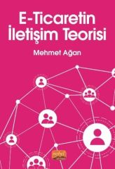 Nobel E-Ticaretin İletişim Teorisi - Mehmet Ağan Nobel Bilimsel Eserler