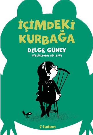 İçimdeki Kurbağa - Dilge Güney Tudem Yayınları
