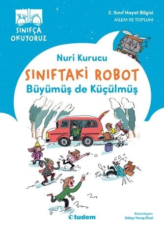 Sınıfça Okuyoruz - Sınıftaki Robot: Büyümüş de Küçülmüş - Nuri Kurucu Tudem Yayınları