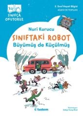 Sınıfça Okuyoruz - Sınıftaki Robot: Büyümüş de Küçülmüş - Nuri Kurucu Tudem Yayınları