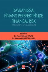 Ekin Davranışsal Finans Perspektifinde Finansal Risk Teoriler ve Uygulamalar - Yusuf Bahadır Kavas, Kayhan Ahmetoğulları Ekin Yayınları