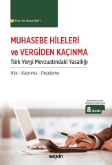 Seçkin Muhasebe Hileleri ve Vergiden Kaçınma Türk Vergi Mevzuatındaki Yasallığı 8. Baskı - Murat Batı Seçkin Yayınları