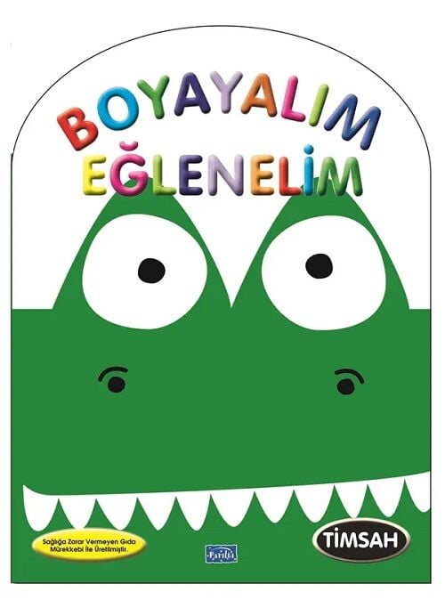 Boyayalım Eğlenelim Timsah Parıltı Yayınları