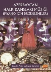 Nobel Azerbaycan Halk Dansları Müziği, Piyano İçin Düzenlemeler - Arzu Guliyeva Karaman Nobel Bilimsel Eserler