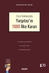 Seçkin Ceza Hukukunda Yargıtayın 1000 İlke Kararı - İbrahim Burak Şen, Özge Şen Seçkin Yayınları