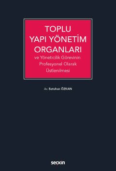 Seçkin Toplu Yapı Yönetim Organları - Batuhan Özkan Seçkin Yayınları