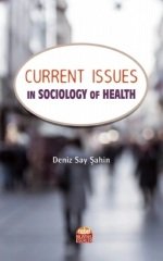 Nobel Current Issues in Sociology of Health - Deniz Say Sahin Nobel Bilimsel Eserler